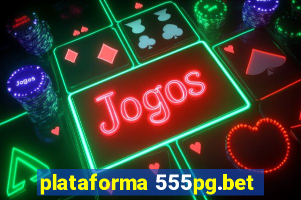 plataforma 555pg.bet